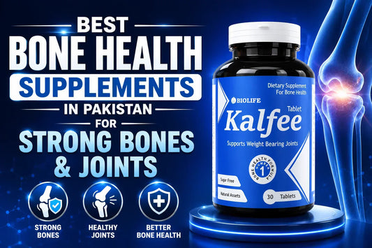 Best Bone Health Supplements in Pakistan for Strong Bones & Joints (BioLife Kalfee)