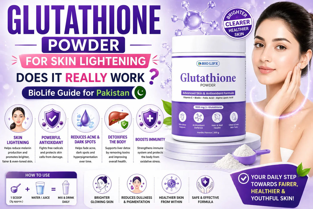 Glutathione Powder for Skin Lightening – Does It Really Work? (BioLife Guide for Pakistan)