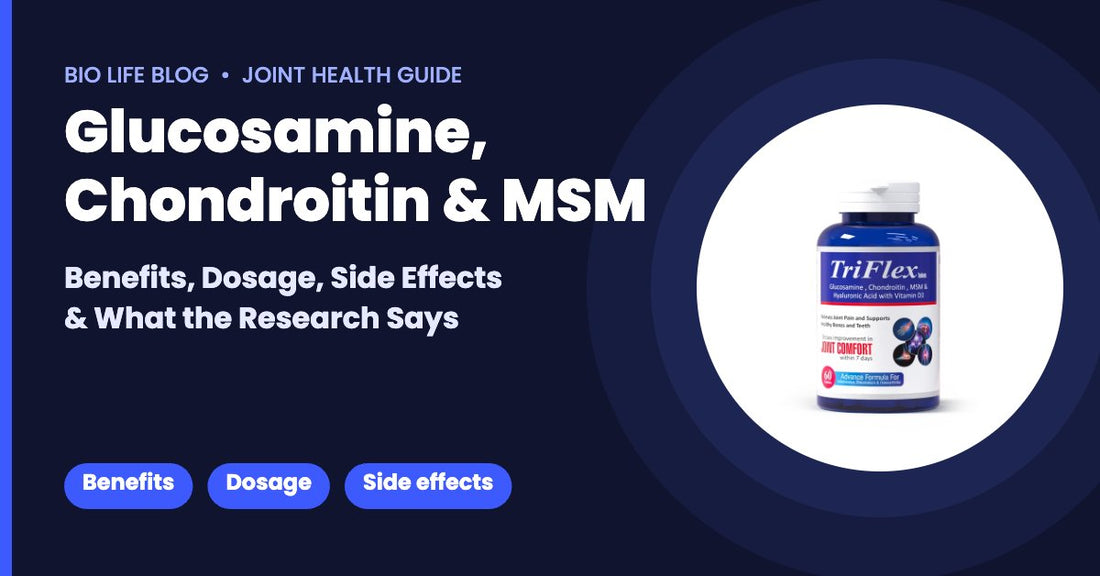 Glucosamine, Chondroitin and MSM guide – benefits, dosage and side effects – Biolife TriFlex
